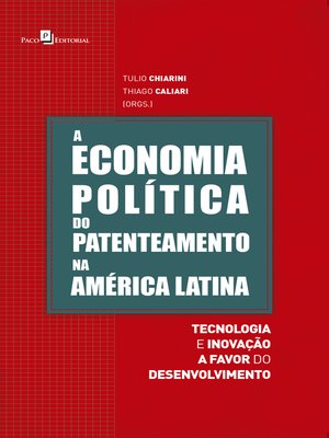 cover image of A Economia Política do Patenteamento na América Latina